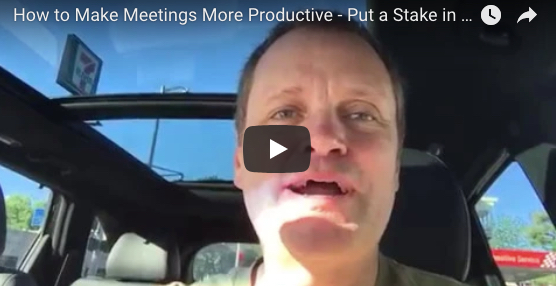 Make Meetings More Productive – Put a Stake in the Ground