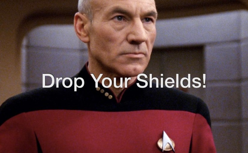 Drop Your Shields! – Day 201 of 365 Days to a Better You