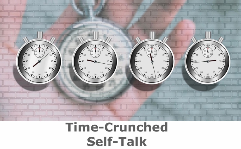 Time-Crunched Self-Talk – Day 238 of 365 Days to a Better You