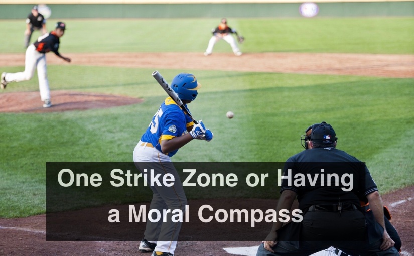 One Strike Zone or Having a Moral Compass – Day 279 of 365 Days to a Better You