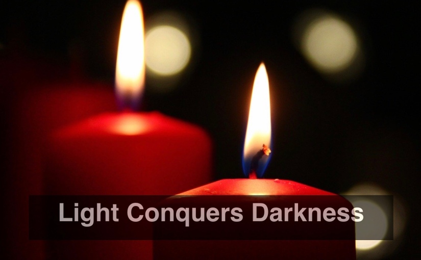 Light Conquers Darkness – Day 312 of 365 Days to a Better You