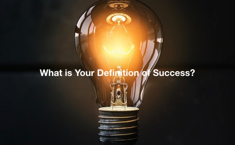 What is Your Definition of Success? – Day 330 of 365 Days to a Better You