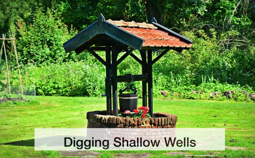 Digging Shallow Wells – Day 337 of 365 Days to a Better You