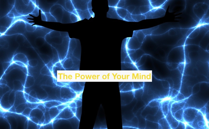 The Power of Your Mind – Day 336 of 365 Days to a Better You