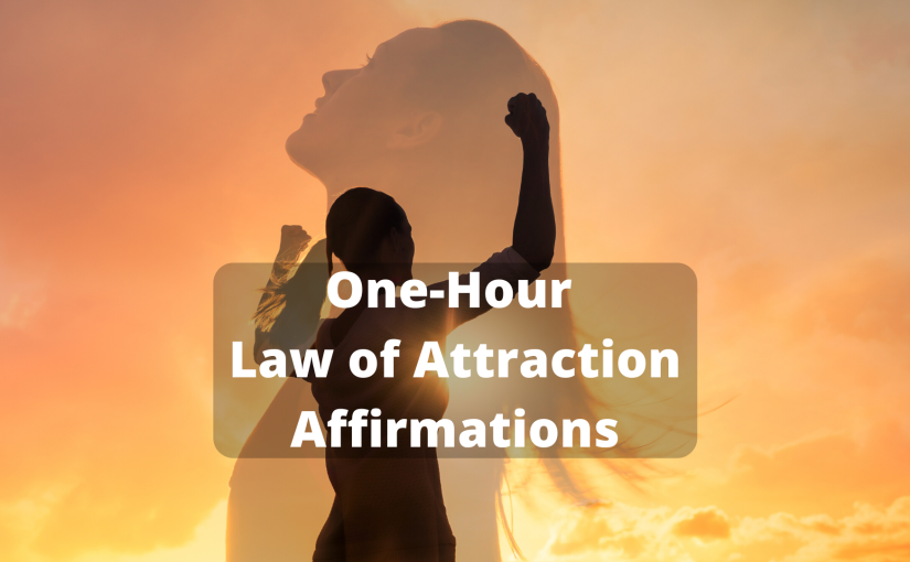 One-Hour Meditative Law of Attraction Affirmations Video