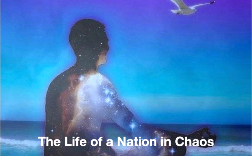 The Life of a Nation in Chaos