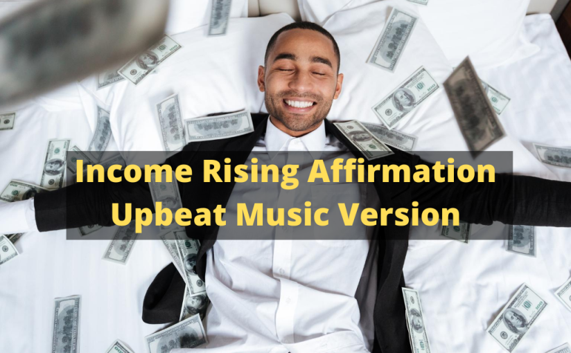 Income Rising Affirmation Video