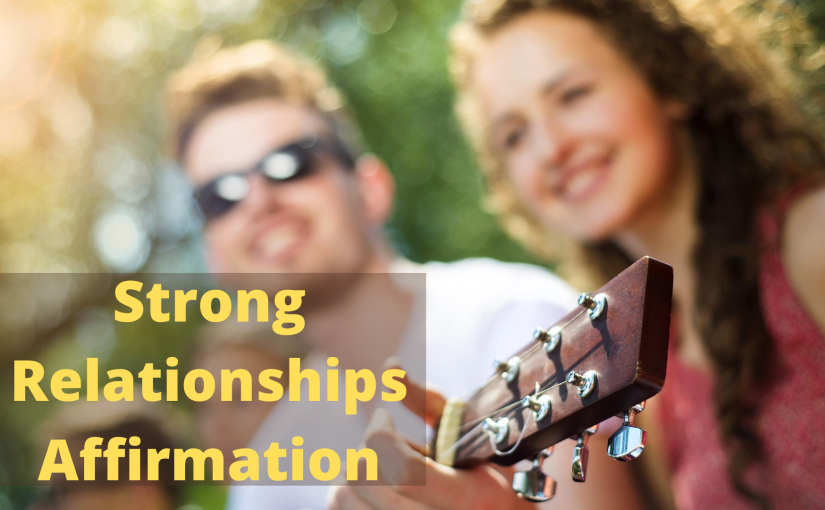 Building Strong Relationships Affirmation