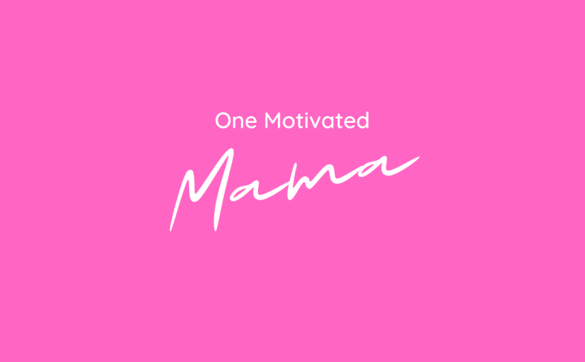 Are You One Motivated Mama?