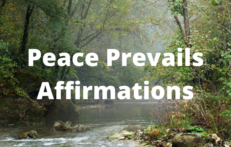 Peace Prevails Affirmations