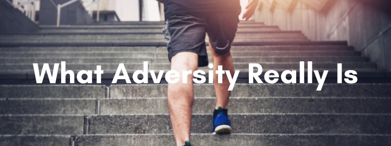 What Adversity Really Is